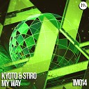 Kyoto Stiro - My Way Original Mix