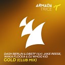 Dash Berlin Dbstf Ft Jake Reese Waka Flocka Dj Whoo… - Gold Extended Club Mix