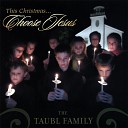 The Taubl Family - I Choose Jesus Chorale