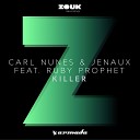 Carl Nunes Jenaux feat Ruby Prophet - Killer Original mix