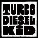 Turbo Diesel Kid - Mars