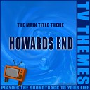 TV Themes - Howards End The Main Title Theme