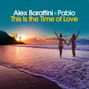 Alex Barattini feat Pablo - This Is the Time of Love Instrumental Mix