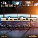 Shugz - All Systems Go Shugz Luminosity Remix