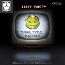 Dirty Purity - Strick Original Mix