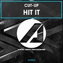 Cut Up - Hit It Original Mix
