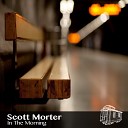 Scott Morter - I Need Chu Original Mix