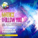 MatricK - I Follow You Alekzander Remix