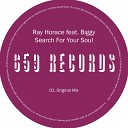 Ray Horace feat Biggy - Search For Your Soul Original Mix
