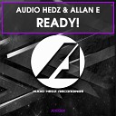 Audio Hedz Allan E - Ready Original Mix