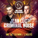 Jean Luc Criminal Noise Wolfrage - Cheers Original Mix