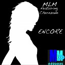 MLM feat Cherezade - Encore Bassed Up ReTouch