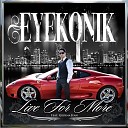 EyeKonik feat Gedina Jean - Live For More