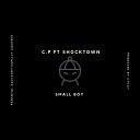 C P feat Shocktown - Small Boy