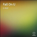 G Klef - Fall On U