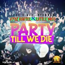 little miss Vybz Kartel - Party Till We Die
