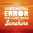 Substantial Error feat Luke Truth - Sunshine Mattix Futile Remix