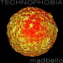 madbello - Technophobia