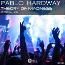 Pablo Hardway - Theory of Madness Original Mix