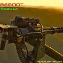 Reboot - Machine Gun Original Mix