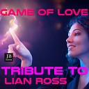 Tribute To Lian Ross - Game of Love