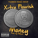X tra Flourish - Money