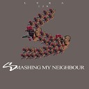 Luka 120 feat Llooks - Smashing My Neighbour