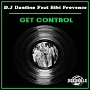 D J Dantino feat Bibi Provence - Get Control Original Mix