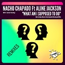 Nacho Chapado feat Aline Jackson - What Am I Supposed To Do Instrumental Unreleased…