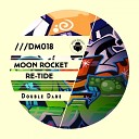 Moon Rocket Re Tide - Double Dare Original Mix