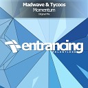 Madwave Tycoos - Momentum Radio Edit