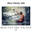 Mind Reset 432 - Meditation Palace 5
