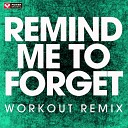 Power Music Workout - Remind Me to Forget Extended Workout Remix