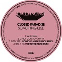 Closed Paradise - What Else