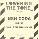 Ben Coda - Smaller Than Man Original Mix