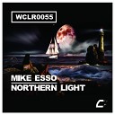 Mike Esso - Northern Light Original Mix