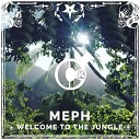 Meph feat Jak Wilks - Welcome To The Jungle Original Mix