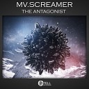 Mv Screamer - The Antagonist Original Mix