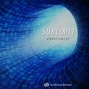 Sublimit - Vibrations Original Mix