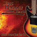 Eric Haydocy Band - Your Wife s Been Out with Another Man