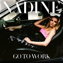 Nadine - Go To Work DJ Licious Extended Mix