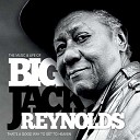 Big Jack Reynolds - You Better Leave That Woman Alone