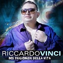 Riccardo Vinci - Noi prigionieri della vita