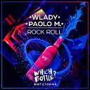 Wlady PAOLO M - Rock Roll Original Mix