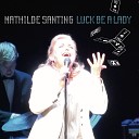 Mathilde Santing - Look at Me Now Live