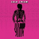 Cold Cream - Wage Theft