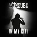 The Unsubs - In My City Live