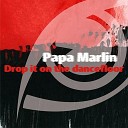 Papa Marlin - Drop It On The Dancefloor Original Mix