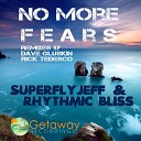 Superfly Jeff Rhythmic Bliss - No More Fears Original Mix
