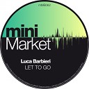 Luca Barbieri - Let To Go Original Mix